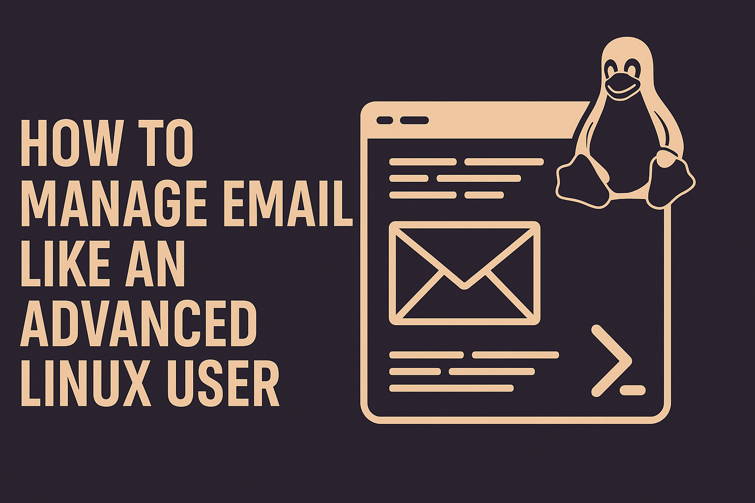 How to manage email like an Advanced-Linux-User